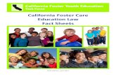 California Foster Care Education Law Fact · PDF file Fact Sheet Number Five – School Discipline Fact Sheet Number Six – Foster Youth Graduation Exemption Requirements Fact Sheet