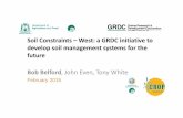 Soil Constraints –West: a GRDC initiative to develop soil …Bob... · Background: • Rising yield potential and understanding of WUE focuses on soil constraints as limiting factors