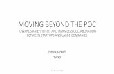 MOVING BEYOND THE POC · MANAGING POCS: MAIN STEPS & TIMELINE Startups sources éligibles acces to startup ecosystems, attraction power POCS technology breakthrough willing to do