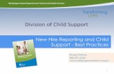 Division of Child Support - Transforming Lives...New Hire Reporting and Child Support - Best Practices Division of Child Support Doug Cheney 800-591-2760 1•Responsible for 350,000