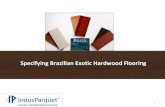 Specifying Brazilian Exotic Hardwood Flooring · 2019-02-01 · Refinishing The harder the wood, the easier it is to refinish multiple times. If damage does occur, a simple sanding