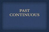 PAST CONTINUOUS - WordPress.com€¦ · USES OF PAST CONTINUOUS. USES OF PAST CONTINUOUS Actions in a speciﬁc time in the past. 1. USES OF PAST CONTINUOUS For a long action in the