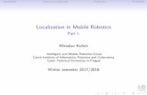 Localization in Mobile Robotics - cvut.cz · Multiple robots Every robot is localized separately/independently (it pretends that other robots do not exist). But if the robots are