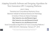 Adapting Scientific Software and Designing …Adapting Scientific Software and Designing Algorithms for Next Generation GPU Computing Platforms John E. Stone Theoretical and Computational
