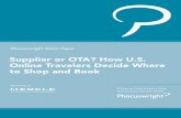 Supplier or OTA? How U.S. Online Travelers Decide Where to ... · Planning Measurement Content Media Activation Channel Activation ... About Phocuswright Phocuswright is the travel