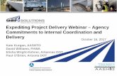 Expediting Project Delivery Webinar – Agency Commitments ...shrp2.transportation.org/Documents/Capacity/C19/Webinar 2 Slides... · This process will be modified to better document