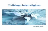 Il dialogo interreligioso - Unibg · 2010-03-10 · Il dialogo ebraico -cristiano, ricostruito sulle ceneri dell’ecatombe della Shoah, che prende forma di un ritrovarsi asimmetrico