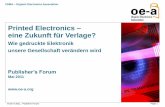 Printed Electronics eine Zukunft für Verlage?publishersforum.de/wp-content/uploads/2012/12/PF2011... · 2012-12-05 · © OE-A 2011, Publisher Forum VDMA –Organic Electronics Association