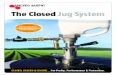 The Closed Jug System - Micro Matic ... The Closed Jug System The quick & easy Closed Jug System is designed to extract liquid pesticides from a jug into a transfer/mixing system and