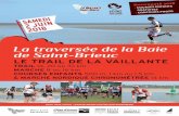 La traversée de la Baie de SaintBrieuc-lavaillante.fr/wp-content/uploads/2018/01/flyer.pdf · Inscription à la traversée > Trail / 14 km / 10 e > Trail / 20 km / 11 e > Trail