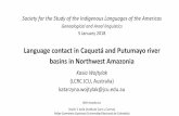 Language contact in Caquetá and Putumayo river basins in … · 2018-03-01 · predicate final (SV/AOV) but ordering can be determined by pragmatic factors. • Pronouns and pronominal