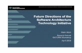 Future Directions of the Software Architecture Technology ... · Why Focus on Software Architecture? The quality and longevity of a software system is largely determined by its architecture.