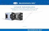 USER MANUAL · 2020-01-31 · SHINING 3D - EinScan Pro 2X series - EXScan Pro 3.3.0.0 - User Manual – July 2019 6 1. Hardware 1.1. Packing List Item quantity unit Standard Version