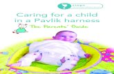 Caring for a child in a Pavlik harness · Testimonial 2 STEPS Caring for A child In A Pavlik harness – The Parents’ Guide. Often being able to contact someone who knows what you