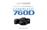 Obtenez le maximum du Canon EOS 760 D...Obtenez le meilleur du Canon EOS 1100D – Vincent Burgeon, Jacques Mateos et Claire Riou – Dunod, 2011 Obtenez le maximum du Canon EOS 60D