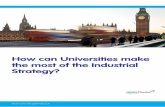 How can Universities make the most of the Industrial Strategy? · Industrial Strategy Green Paper1 (‘the Strategy’), outlining the Government’s long-anticipated plan to revitalise