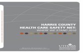 Harris County Health Care Safety Net · 12/8/2011  · the health care safety net that influence its capacity to meet the demand of persons that rely on it ... They meet budget requirements