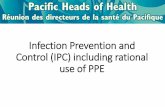 Infection Prevention and Control (IPC) including rational ... PHoH... · IPC identified as top priority for training by PICTs Q3: The Pacific Joint COVID-19 Incident Management Team