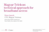 Magyar Telekom technicalapproachfor broadbandaccess · (FTT(FTTH HHH)))) Extended bandwidth Optical Optical „„„„depthdepthdepth” ””” Technology FTTN (FTTC(FTTC/B //BB/B)