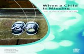 When a Child is Missing - QFCC a... · 2019-12-26 · reported missing to the QPS.3 Within this group of out-of-home care missing reports, it appeared the majority came from residential