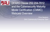 DFARS Clause 252.204-7012 and the Cybersecurity Maturity ...€¦ · 2020-05-13  · Cybersecurity Maturity Model Certification (CMMC) 7. FY2020 NDAA SEC 1648 Key Provisions: A framework