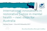 International innovations in restorative justice in mental ... · • Restorative Justice (RJ) commenced being implemented by Dr Gerard Drennan (psychologist) in 2012 – medium secure