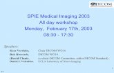SPIE Medical Imaging 2003 All day workshop Monday ...dicom.nema.org/dicom/spie2003/enhancedmriworkshop/Presentatio… · 1 SPIE Medical Imaging 2003 All day workshop Monday, February