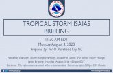 TROPICAL STORM ISAIAS BRIEFING · Tropical Storm Isaias Impacts • Increased swell is producing very dangerous swimming conditions now through mid-week. • Visit the Beach Forecast