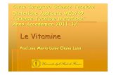 3 Vitamine idrosolubili - Acido Ascorbico [Sola lettura] Vitamina B2 (riboflavina) Vitamina B3 o Vitamina
