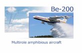 Презентация PowerPointmustangcadoret.com/wp-content/uploads/2018/05/Be-200-Presentati… · Be-200 Amphibious Aircraft Be-200 Amphibian Mu/tiro/e Functions The Be-200 amphibious