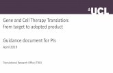 Gene and Cell Therapy Translation: from target to adopted ......GMP Manufacturing GMP formal release Intellectual Property Finance Proof of concept in patients ... Gene modified cell