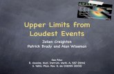 Upper Limits from Loudest Events · Upper Limits from Loudest Events Jolien Creighton Patrick Brady and Alan Wiseman See Also: R. Cousins, Nucl. Instrum. Meth. A, 557 (1994) S. Yellin,