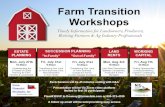 Farm Transition Workshops · or Farm Business to the Next Generation in Your Family Fri, July 31st 10:00am Transitioning Your Land or Farm Business Outside the Family to a Non-Related