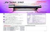 JV300-190 JP 02 - MIMAKI...1 2 3 4 ソルベントインク搭載ワイドフォーマットインクジェットプリンタ 業界スタンダードプリンタのJV300seriesから1,900幅