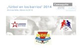 fútbolfútbol en losen los barriosbarrios“ 2014“ 2014 · 1. Retrospectiva Camaquito 2013 2. Retrospectiva Fútbol Cubano 2013 3. Retrospectiva Fútbol Suiza 2013 4. Retrospectiva