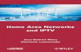Home Area Networks and IPTV€¦ · Library of Congress Cataloging-in-Publication Data Remy, Jean-Gabriel. Home area networks and IPTV / Jean-Gabriel Remy, Charlotte Letamendia. p.
