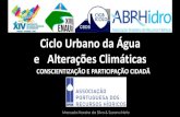Ciclo Urbano da Água e Alterações Climáticas · Na área da governança urbana, assume-se a necessidade de abordar o ciclo urbano da água numa perspetiva integrada entre os serviços