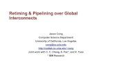 Retiming & Pipelining over Global Interconnectscadlab.cs.ucla.edu/~cong/slides/ibm_jun02.pdfMotivation: How Far Can We Go in Each Clock Cycle 0 7.52 15.04 22.56 24.9 (mm) 1 clock 2