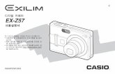 EX-Z57 - Home | CASIO...K EX-Z57 K840PCM1DKX 사용설명서 디지털 카메라 본 CASIO 제품을 구입해 주셔서 감사합니다. • 사용전에 본 사용설명서의 주의사항을