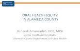 ORAL HEALTH EQUITY IN ALAMEDA COUNTYPrenatal Oral Health Integration to Pediatric Efforts County-wide Sealant Promotoras Policy Efforts such as SSB policies Life Course Model for Alameda