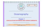 Chapter 7 CIRCULATION PATTERNS AND OCEAN CURRENTS يا ار .أsite.iugaza.edu.ps/.../Microsoft_PowerPoint_-_oceanography-chapter… · 7.7 Ocean Surface Currents The Pacific Ocean