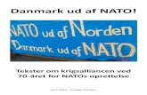Danmark ud af NATO!kpnet.dk/wp-content/uploads/2019/04/Pjece_ved_70-aar_for...6 Danmark ud af NATO! Af Arbejderpartiet Kommunisterne, AKP ved 70-året for NATO’s oprettelse NATO-alliancen