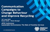 Communication Campaigns to Change Behaviour … APSE...Communication Campaigns to Change Behaviour and Improve Recycling 14th June 2019 Elaine Smith - Waste Manager APSE Conference