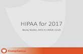 HIPAA for 2017 - KMC University · 2017-02-27 · Phase 2 Auditing Has Three Rounds •OCR announced their “official” launch of the Phase 2 HIPAA audit program on March 21, 2016