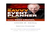EPISODE 48 – Bob Burg Interview Transcriptsavvyeventpodcast.com/wp-content/uploads/2016/07/SEPP-048.pdf · Tom: Bob Burg, you are a go-giver. Welcome to the Savvy Event Planner