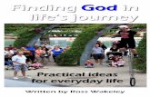 Finding GodGod in life s journey - Ross Wakeley's resources · 2019-12-05 · Finding GodGod in life’s journey Practical ideas Practical ideas for everyday lifefor everyday life
