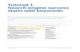 Tutorial 1. Search engine success starts with keywords · Day 1. Search engine success starts with keywords But don’t overdo it. Don’t stuff keywords onto the page. It’s far