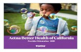 Aetna Better Health of California...Pharmacy Search Tool Provider Manual 24/7 Secure Provider Portal Clinical Guidelines Forms Provider Education BH Screeners Screening, Brief Interventions,