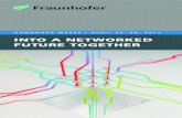 INTO A NETWORKED FUTURE TOGETHER - Fraunhofer€¦ · “Digital system house IWU” Time 2.00 – 2.45 pm Speaker | Institute Dr. Ulrike Beyer, Fraunhofer IWU “Industrial data