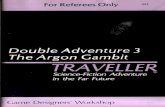 Double Adventure 3the-eye.eu/public/Books/rpg.rem.uz/Traveller/01 - Classic Traveller... · Bloomington, Illinois 61701. Table of Contents INTRODUCTION ... 1 Retired Merchant Captain